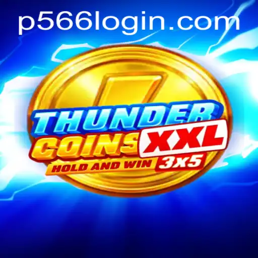 ThunderCoinsXxl: The Ultimate Gaming Experience with P566